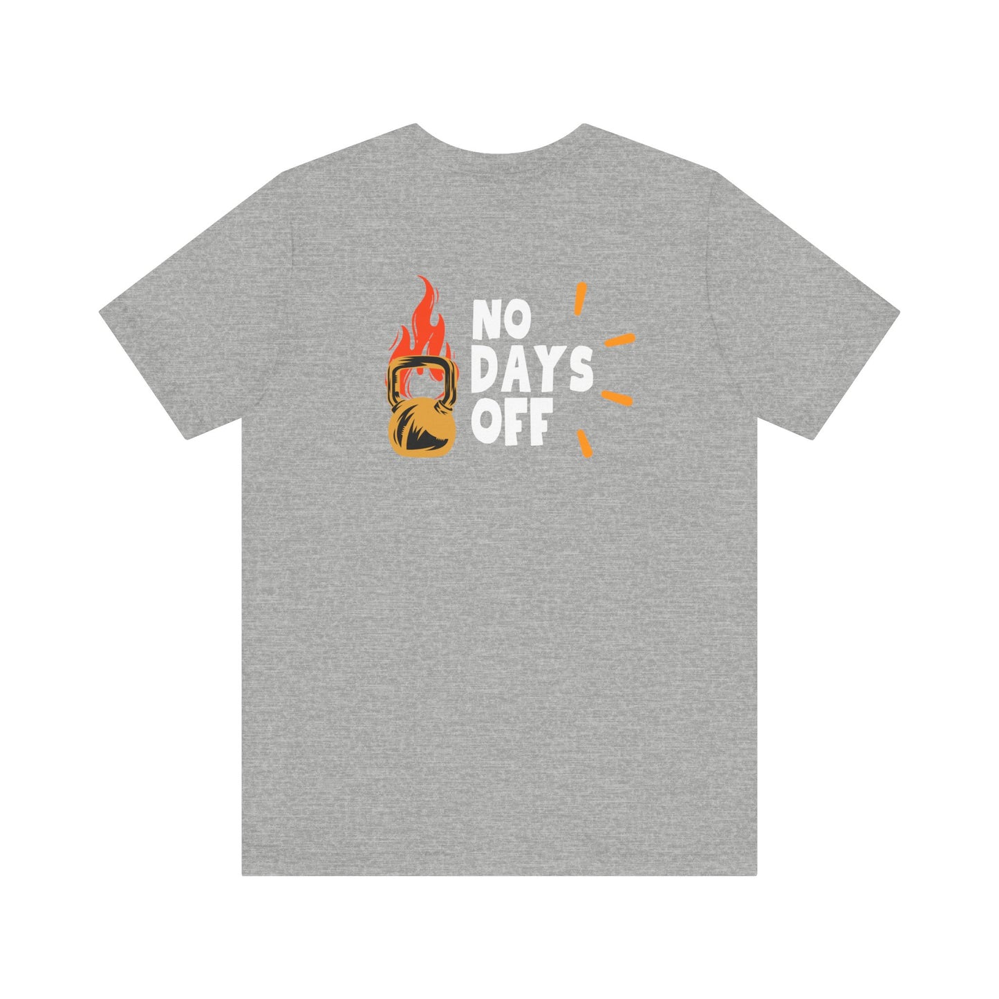 "No Days Off" - Unisex Jersey Short Sleeve Tee